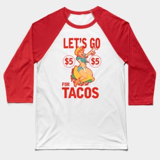 let's go for tacos Baseball T-Shirt